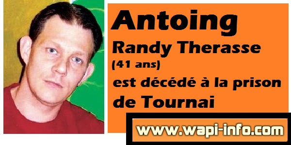 Antoing : Randy Therasse (41 ans) est mort à la prison de Tournai