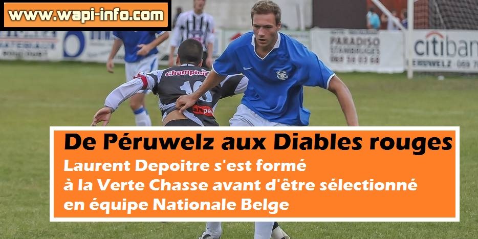 De Péruwelz aux Diables rouges : Laurent Depoitre s'est formé à la Verte Chasse avant d'être sélectionné en équipe Nationale Belge