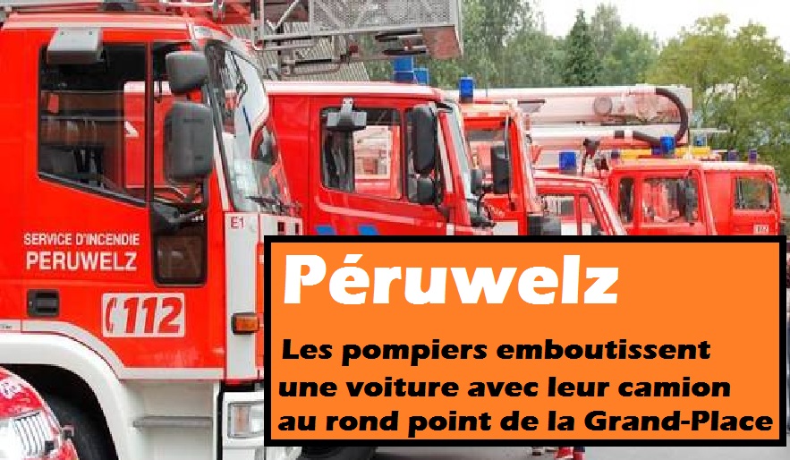 Péruwelz : Les Pompiers Emboutissent Une Voiture Avec Leur Camion Au ...